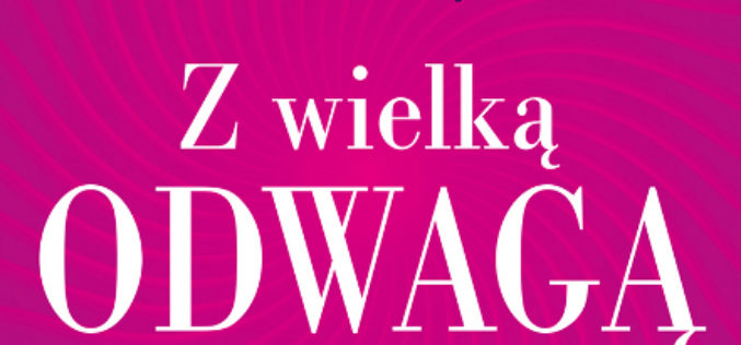 Z wielką odwagą