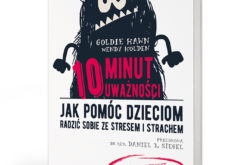 10 minut uważności  Jak pomóc dzieciom radzić sobie ze stresem i strachem