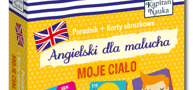 Kapitan Nauka prezentuje nowość w serii Angielski dla malucha: Moje ciało
