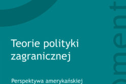 Teorie polityki zagranicznej. Perspektywa amerykańskiej analizy polityki zagranicznej