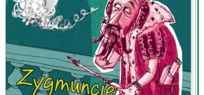 Ale historia… Zygmuncie, i kto tu rządzi?
