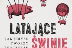 Latające świnie. Jak umysł tworzy znaczenie – popularnonaukowy hit CCPress