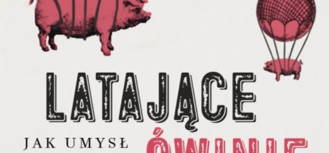 Latające świnie. Jak umysł tworzy znaczenie – popularnonaukowy hit CCPress