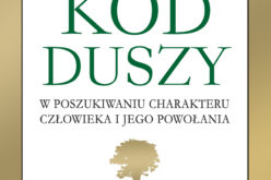 Kod duszy. W poszukiwaniu charakteru człowieka i jego powołania