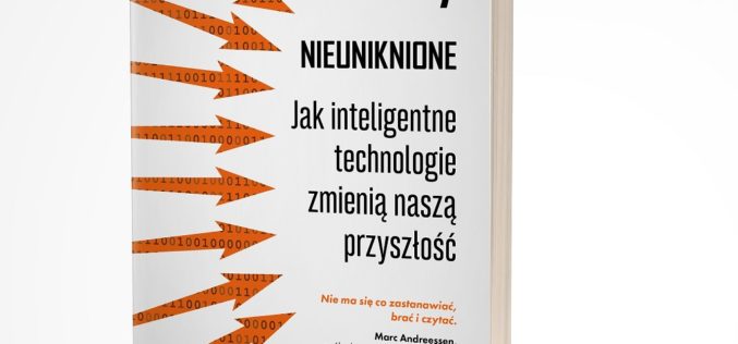 Nieuniknione.  Jak inteligentne technologie zmienią naszą przyszłość?