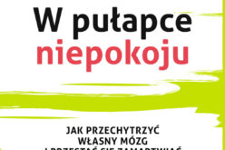 David A. Carbonell – W pułapce niepokoju. Jak przechytrzyć własny mózg i przestać się zamartwiać