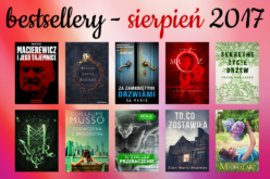 Bestsellery księgarni TaniaKsiazka.pl – sierpień 2017