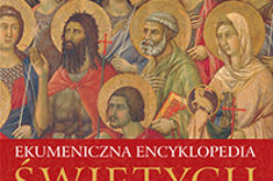 Ekumeniczna encyklopedia świętych i wielkich postaci chrześcijaństwa