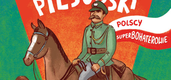 „Polscy Superbohaterowie”.  Ilustrowana seria książek dla dzieci o Polakach