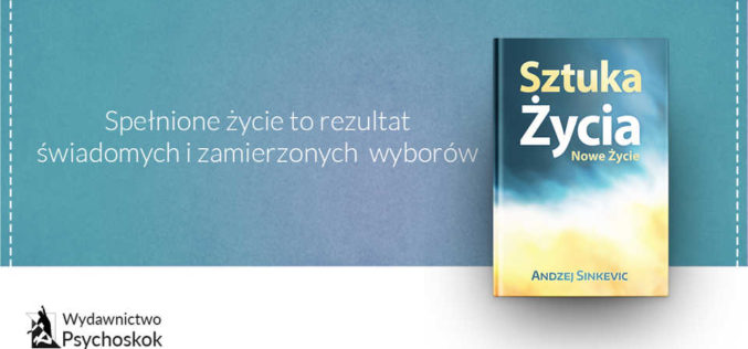 Spełnione życie to rezultat świadomych wyborów