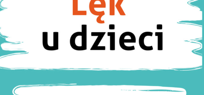 Lęk u dzieci. Poradnik z ćwiczeniami