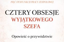 Cztery obsesje wyjątkowego szefa