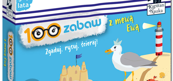 Nowość w lubianej serii Kapitana Nauki:  100 zabaw z mewą Ewą