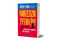 Narzędzia tytanów  Taktyki, zwyczaje i nawyki milionerów, ikon popkultury i ludzi wybitnych