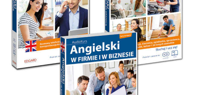 Wydawnictwo Edgard poleca: Angielski w biurze, w firmie i w biznesie oraz do pracy za granicą