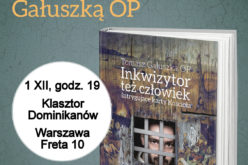 Wydawnictwo W drodze zaprasza na spotkanie z Tomaszem Gałuszką OP, autorem książki “Inkwizytor też człowiek. Intrygujące karty Kościoła”