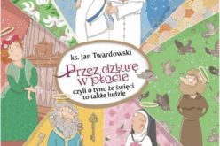 Wydawnictwo Świętego Wojciecha poleca nowość dla dzieci – Przez dziurę w płocie!