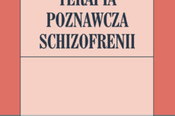 Nowość Wydawnictwa UJ!  Terapia poznawcza schizofrenii