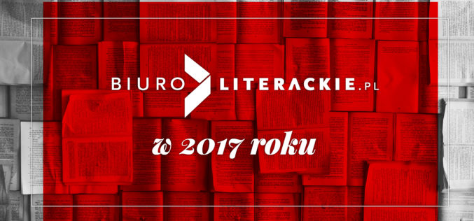 Podsumowanie 2017 roku w Biurze Literackim