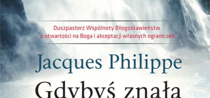 Wydawnictwo W drodze poleca książkę „Gdybyś znała Dar Boży. Nauka przyjmowania”