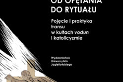 Od opętania do rytuału. Pojęcie i praktyka transu w kultach vodun i katolicyzmie