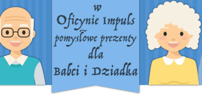 Oficyna Impuls na Dzień Babci i Dzień Dziadka