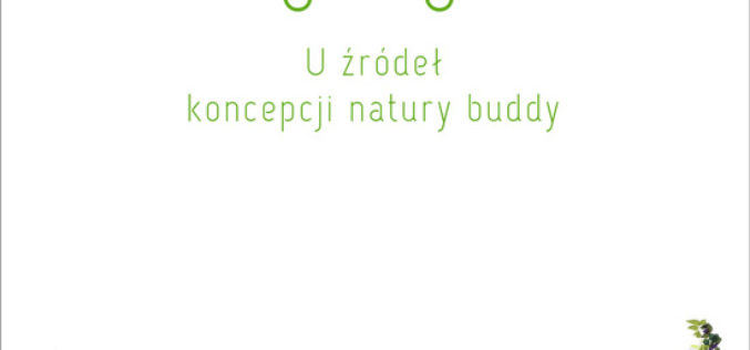 Wydawnictwo UJ poleca! Tathagatagarbha. U źródeł koncepcji natury buddy