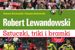 Robert Lewandowski. Sztuczki, triki i bramki. Wyd. II