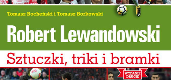 Robert Lewandowski. Sztuczki, triki i bramki. Wyd. II