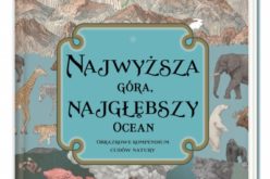 Najwyższa góra, najgłębszy ocean. Obrazkowe kompendium cudów natury