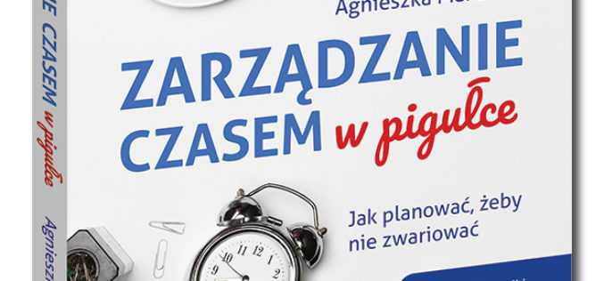 Nowość w serii Samo Sedno:  Zarządzanie czasem w pigułce