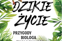 Dzikie życie. Przygody biologa ewolucyjnego