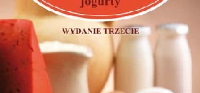 Domowy wyrób nabiału. Wyd. 3