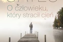 Już 3 kwietnia do księgarń trafi  nowa powieść Joyce Carol Oates pt. “O człowieku, który stracił cień”