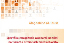 Specyfika zarządzania zasobami ludzkimi po fuzjach i przejęciach przedsiębiorstw