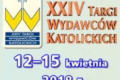 XXIV Targi Wydawców Katolickich od 12 do 15 kwietnia 2018  w Arkadach Kubickiego Zamku Królewskiego w Warszawie