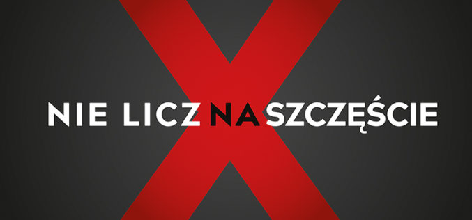 Nie licz na szczęście