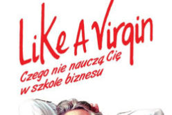 Studio Emka poleca książkę „Like a Virgin. Czego nie nauczą Cię w szkole biznesu” Richarda Bransona