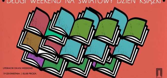 Klub Proza: Długi weekend literacki na Światowy Dzień Książki!