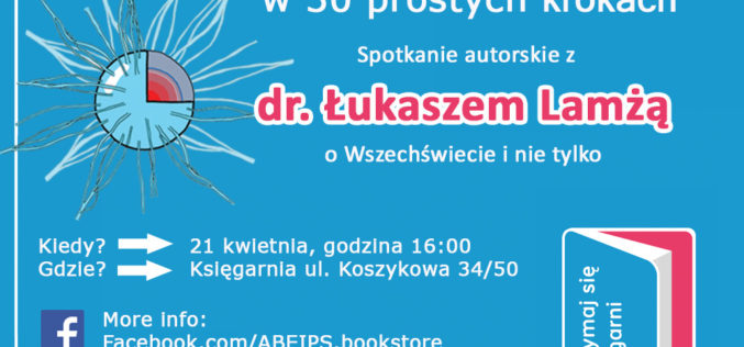 Spotkanie z Łukaszem Lamżą, autorem bestsellera „Wszechświat krok po kroku”