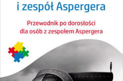 Seks, prochy i zespół Aspergera. Przewodnik po dorosłości dla osób z zespołem Aspergera