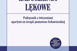 Zaburzenia lękowe. Podręcznik z ćwiczeniami opartymi na terapii poznawczo-behawioralnej