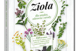 Samo Sedno poleca na wiosnę: „Zioła dla smaku, zdrowia i urody”