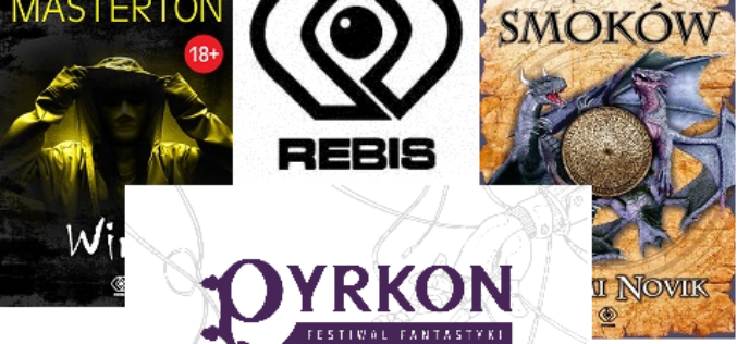 Dom Wydawniczy Rebis zaprasza na XVIII Festiwal Fantastyki PYRKON!