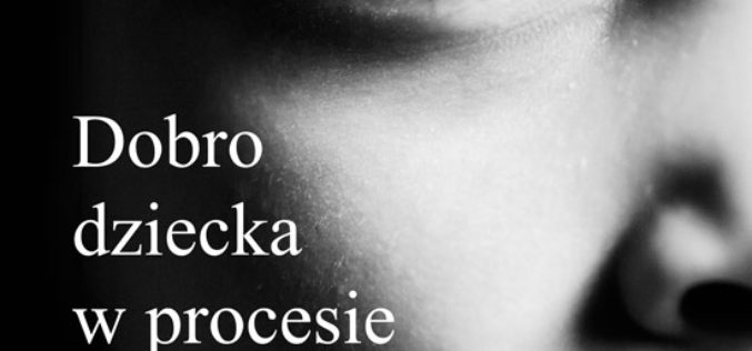 Dobro dziecka w procesie resocjalizacji. Aspekty pedagogiczne i prawne