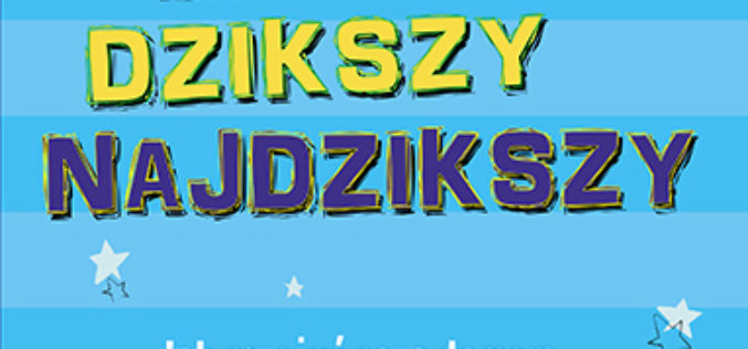 Dziki, dzikszy, najdzikszy. Jak przeżyć poza domem