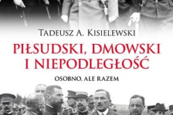 Piłsudski, Dmowski i niepodległość – zapraszamy do księgarń