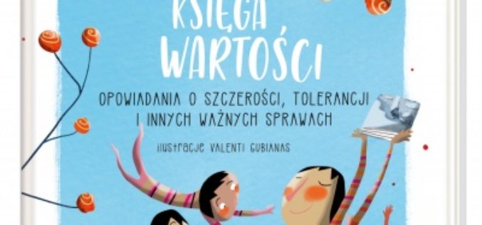 Wielka księga wartości. Opowiadania o szczerości, tolerancji i innych ważnych sprawach