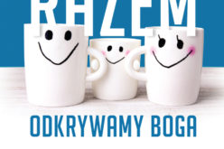 Wydawnictwo W drodze poleca: Razem odkrywamy Boga.