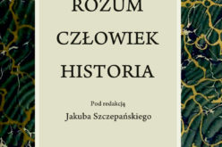 Nowość! Rozum, człowiek, historia